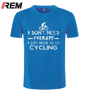 REM™ | Casual T-shirt: I just need to go Cycling
