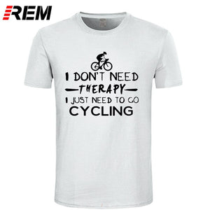 REM™ | Casual T-shirt: I just need to go Cycling